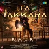 Ta Takkara Complex Song From Kalki