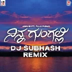 Ninna Gungalli (DJ Subhash Remix)